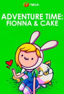 Adventure Time: Fionna & Cake Adventure Time: Fionna & Cake